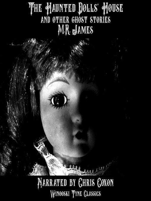 Title details for The Haunted Dolls' House and Other Ghost Stories by M.R. James - Wait list